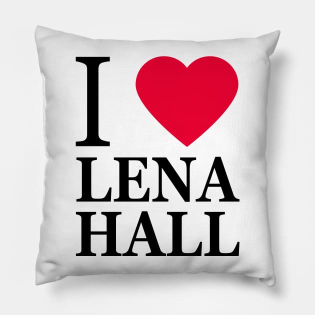 I love Lena Hall Pillow by byebyesally