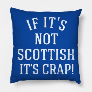 If it's not Scottish it's crap! Pillow