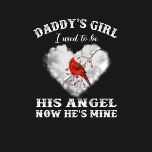 Daddy's Girl I Used to be His Angel Now He's Mine T-Shirt