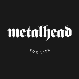 Metalhead For Life, Rock/Heavy T-Shirt