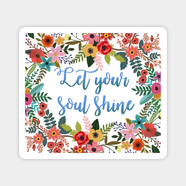 Let your soul shine Magnet by NicoleHarvey