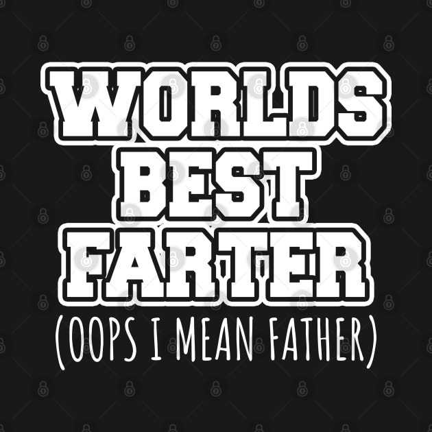 Worlds best farter oops I mean father by LunaMay