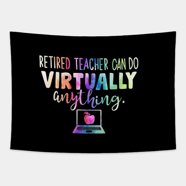 Retired Teachers Can Do Virtually Anything Tapestry by FONSbually