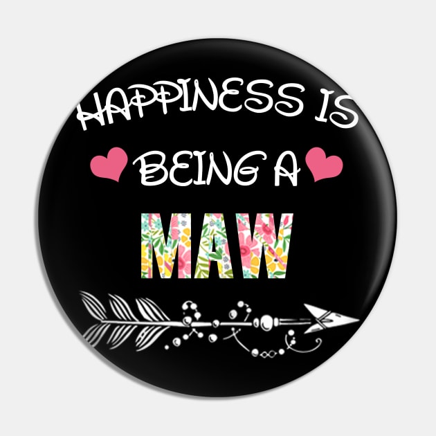 Happiness is being Maw floral gift Pin by DoorTees