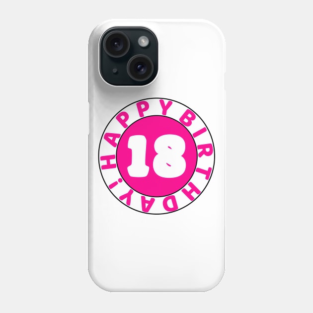 Happy 18th birthday Phone Case by colorsplash