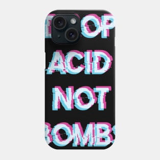 Acid Tshirt Drop Acid Not Bombs Phone Case