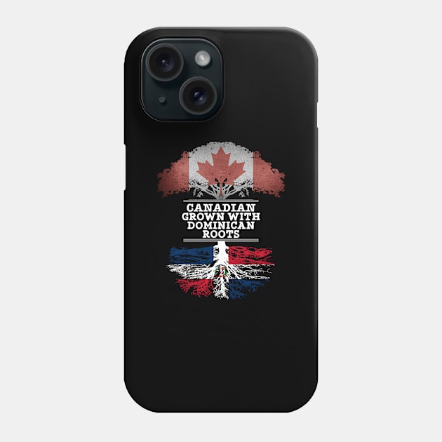 Canadian Grown With Dominican Republic Roots - Gift for Dominican With Roots From Dominican Republic Phone Case by Country Flags