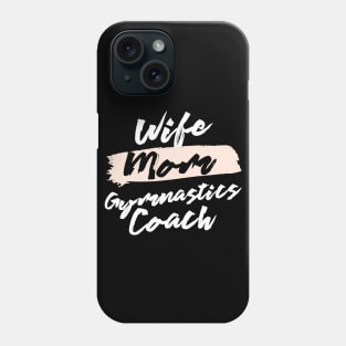 Cute Wife Mom Gymnastics Coach Gift Idea Phone Case