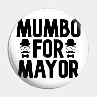 Mumbo For Mayor Pin