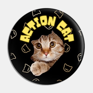 Action Cat funny Design Pin