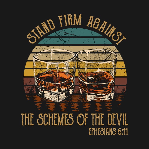 Stand Firm Against The Schemes Of The Devil Whiskey Glasses by Terrence Torphy