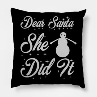 Dear Santa She Did It Funny Ugly Xmas Ugly Christmas Pillow