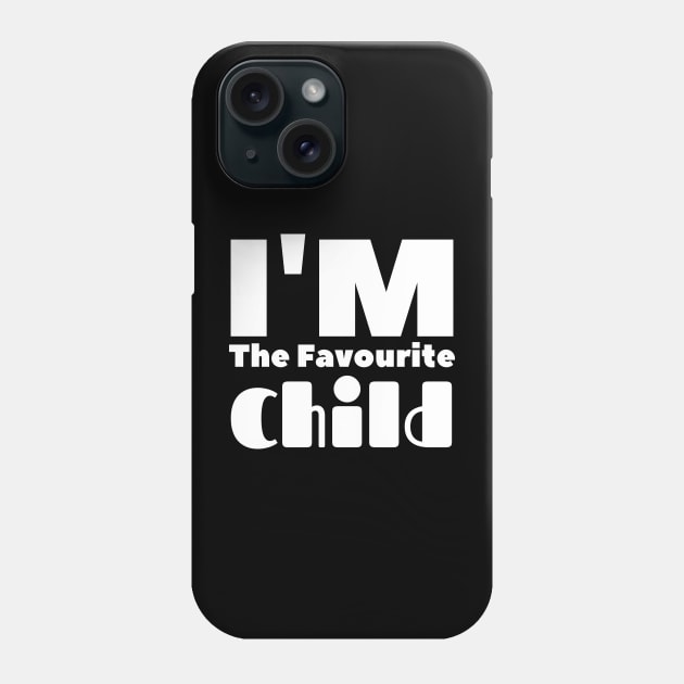 Im the favorite child Phone Case by Holly ship