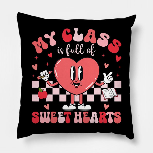 Teacher Valentines Day Shirt My Class Is Full of Sweethearts Pillow by jadolomadolo