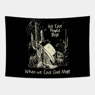 We Love People Best When we Love God Most Boots Desert Tapestry