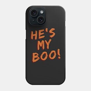 He’s My Boo Phone Case