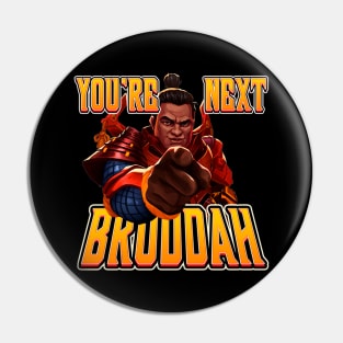 Gibraltar - You're Next Bruddah Pin