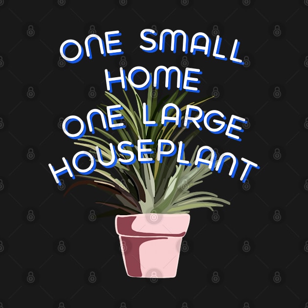 One Small Home One Large Houseplant by wildjellybeans