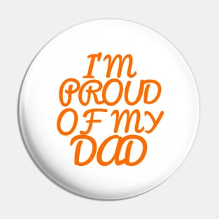 I'M PROUD OF MY DAD, COOL FAMILY Pin