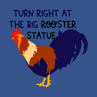 Right at the Rooster T-Shirt