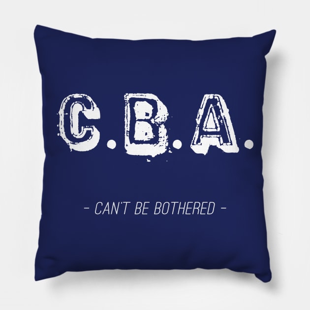 CBA – Can't Be Bothered Pillow by MBiBtYB