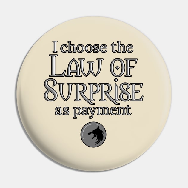 The Witcher - Law Of Surprise Pin by IlanB