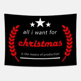 Text "All i want for christmas is the means of production" Tapestry