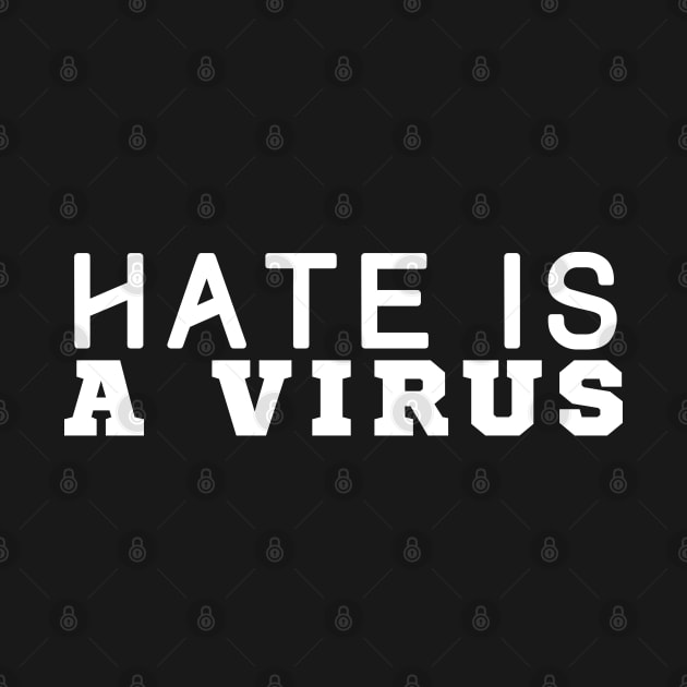 Hate Is A Virus by HobbyAndArt