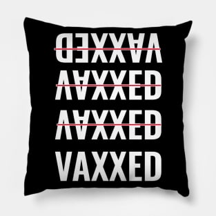 Fully Vaccinated - Vaxxed - Pro Vaccine Pillow