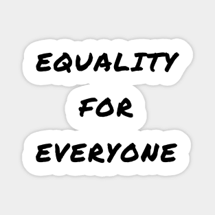 Equality for everyone Magnet