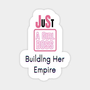 Just a girl boss building her empire sticker Magnet