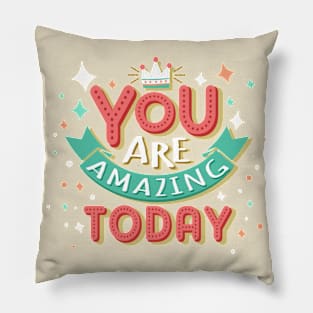 You are amazing today Pillow