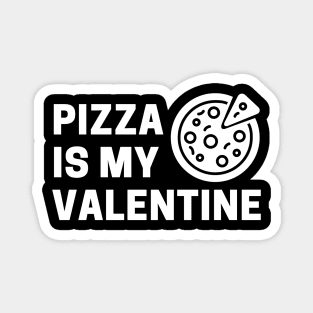 Pizza Is My Valentine Funny Science Magnet