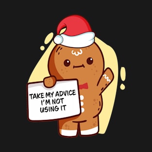 Take My Advice I'm Not Using It Family Matching Christmas Pajama Gingerbread Costume Gift T-Shirt