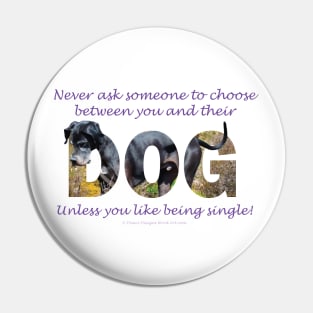 Never ask someone to choose between you and their dog unless you like being single - great dane oil painting word art Pin