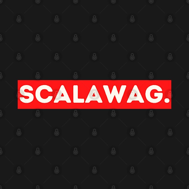 Scalawag - funny words - funny sayings and cool words by mo_allashram