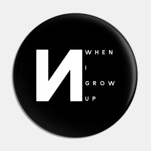 NF When I Grow Up Pin