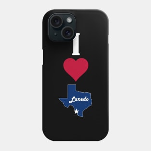 Vertical I Love Laredo / I Heart Laredo Lone Star State Texan Phone Case