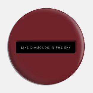 Diamonds in the sky Pin