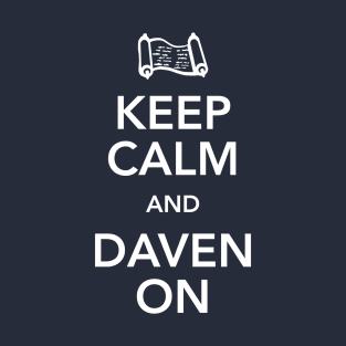 Keep Calm and Daven On T-Shirt