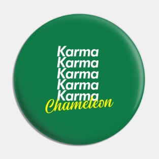 Karma Chameleon Pin