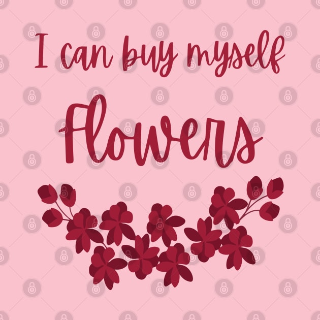 I can buy myself Flowers by ddesing