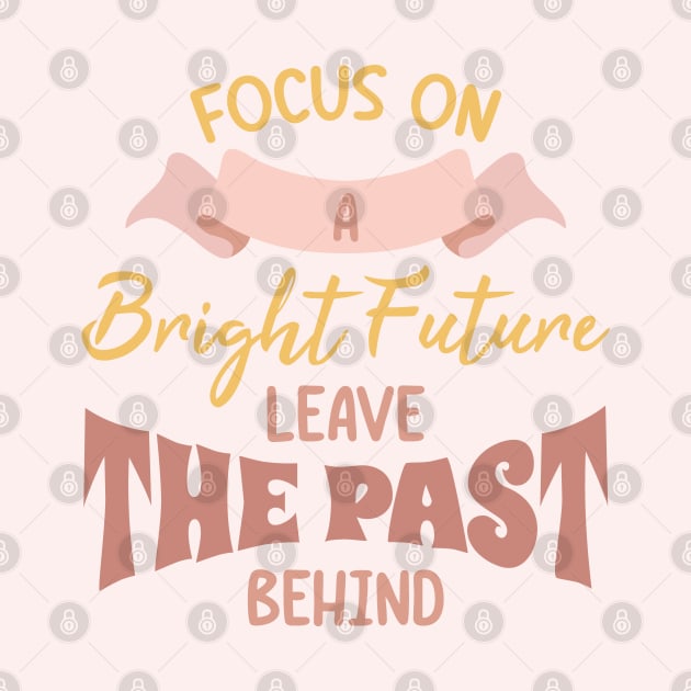 Leave the Past. Boho lettering motivation quote by Ardhsells