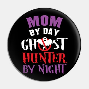 Mom By Day Ghost Hunter By Night Pin