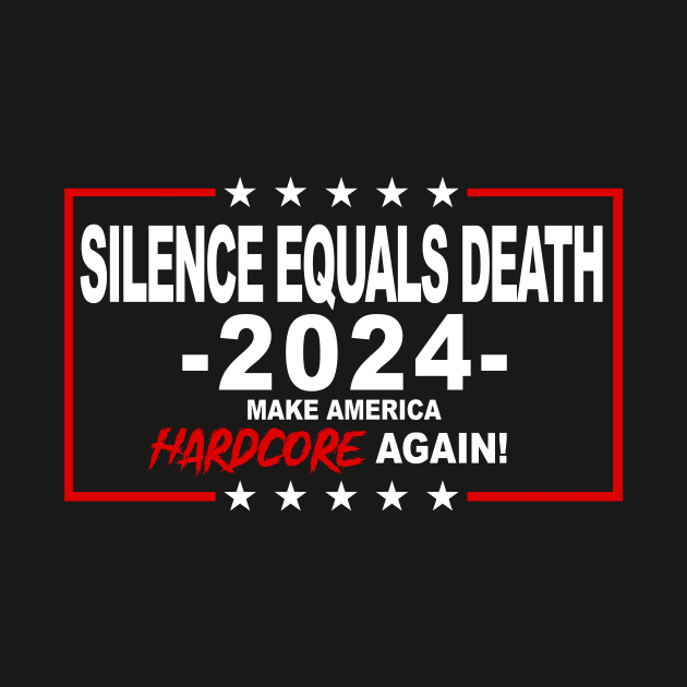 Silence Equals Death Election 2024 T-Shirt #2 by Silence Equals Death Merch