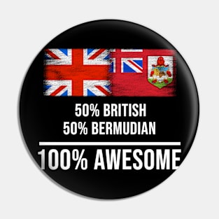 50% British 50% Bermudian 100% Awesome - Gift for Bermudian Heritage From Bermuda Pin