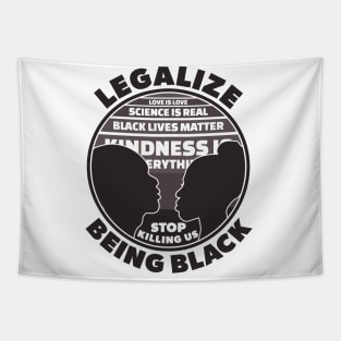 Legalize Being Black | Stop Killing Us Black History Quotes Tapestry