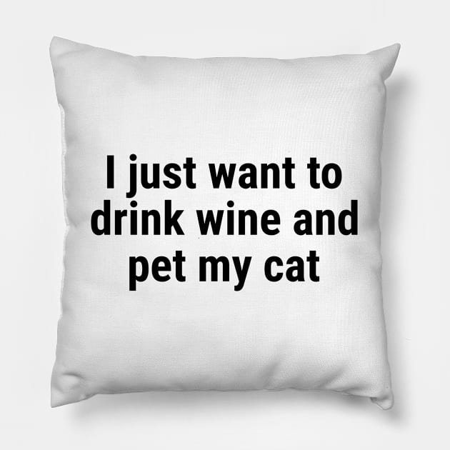 I just want to drink wine and pet my cat Black Pillow by sapphire seaside studio