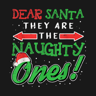 Dear Santas They Are the Naughty Ones Christmas T-Shirt