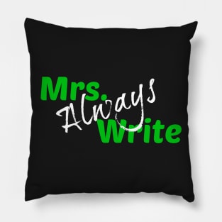 Mrs. Always Write (Green) Pillow
